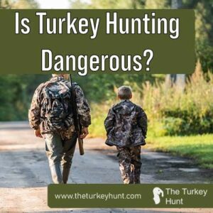 is turkey hunting dangerous